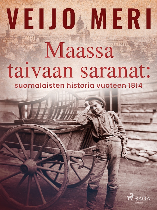 Kirjankansi teokselle Maassa taivaan saranat: suomalaisten historia vuoteen 1814