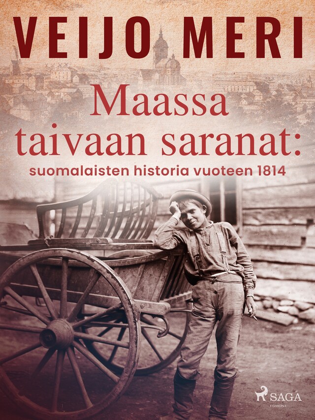 Okładka książki dla Maassa taivaan saranat: suomalaisten historia vuoteen 1814