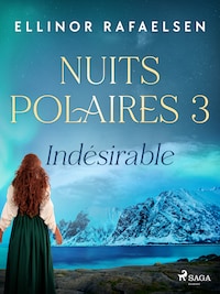 Indésirable - Nuits Polaires, Livre 3