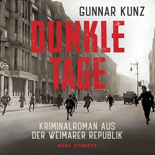 Dunkle Tage: Kriminalroman aus der Weimarer Republik als Hörbuch