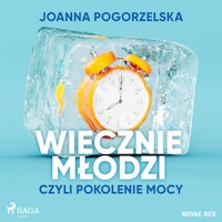 Wiecznie młodzi, czyli pokolenie mocy