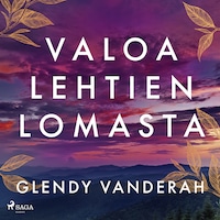 Valoa lehtien lomasta