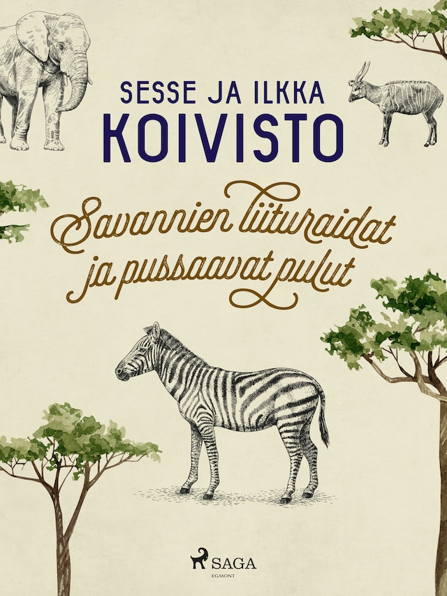 Book cover for Savannien liituraidat ja pussaavat pulut