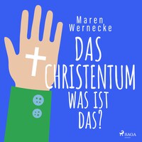 Das Christentum - was ist das?