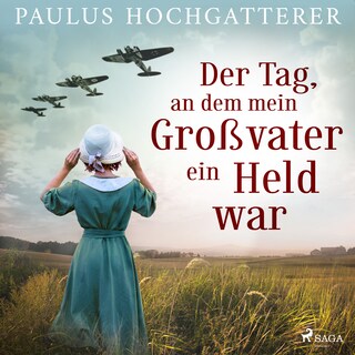 Der Tag, an dem mein Großvater ein Held war als Hörbuch