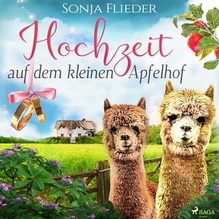 Hochzeit auf dem kleinen Apfelhof (Fünf Alpakas für die Liebe 4) als Hörbuch