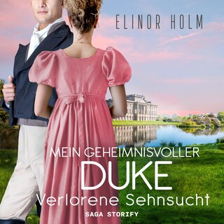 Mein geheimnisvoller Duke - Verlorene Sehnsucht als Hörbuch