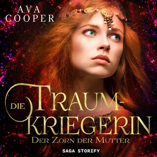 Die Traumkriegerin - Der Zorn der Mutter als Hörbuch