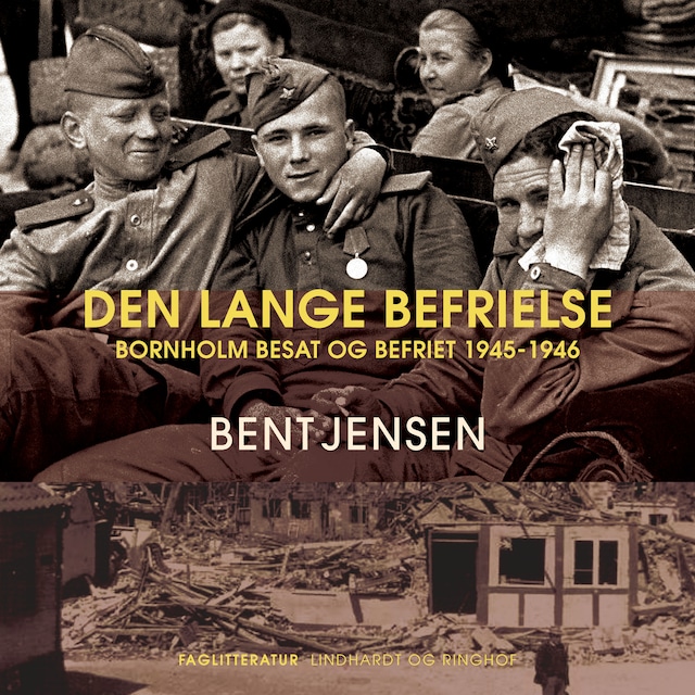 Book cover for Den lange befrielse. Bornholm besat og befriet 1945-1946