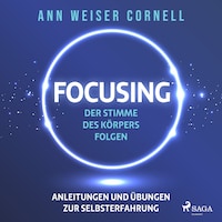 Focusing: Der Stimme des Körpers folgen