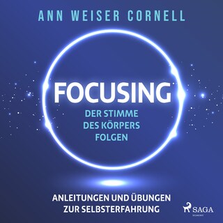 Focusing: Der Stimme des Körpers folgen als Hörbuch