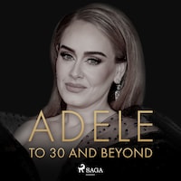 ADELE: To 30 And Beyond