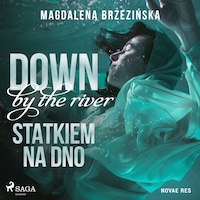 Down by the river. Statkiem na dno