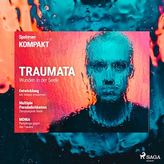 Spektrum Kompakt: Traumata - Wunden in der Seele als Hörbuch