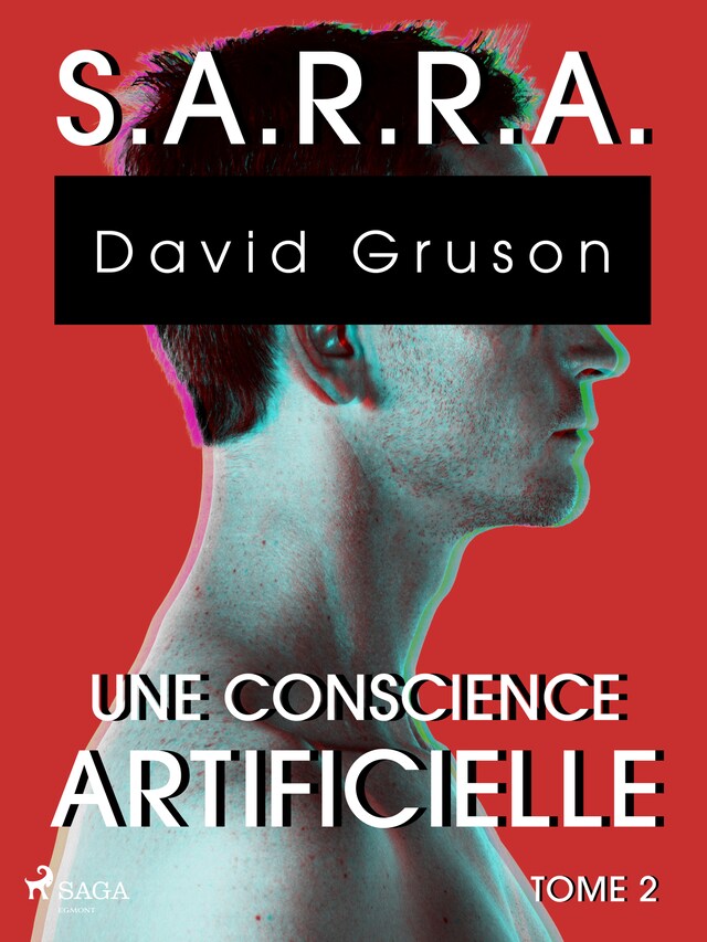 Kirjankansi teokselle S.A.R.R.A. - Tome 2 : Une Conscience artificielle