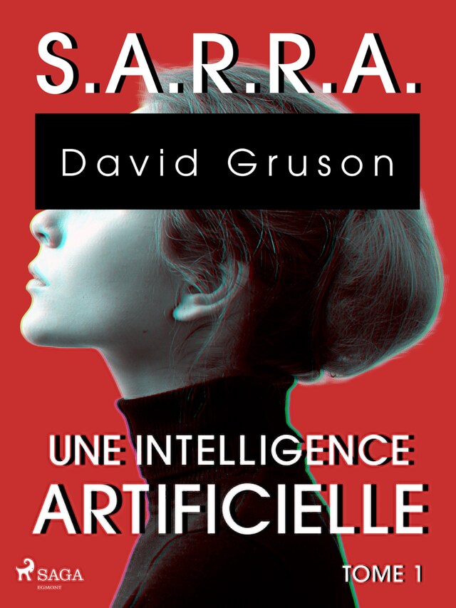 Okładka książki dla S.A.R.R.A. - Tome 1 : Une Intelligence artificielle