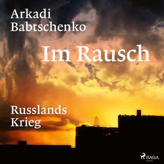 Im Rausch: Russlands Krieg als Hörbuch