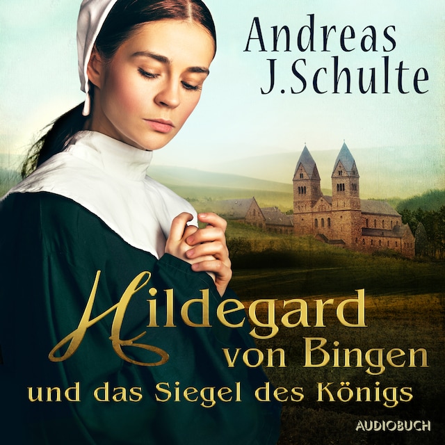 Okładka książki dla Hildegard von Bingen und das Siegel des Königs