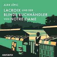 Lacroix und der blinde Buchhändler von Notre-Dame