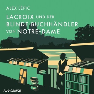 Lacroix und der blinde Buchhändler von Notre-Dame als Hörbuch