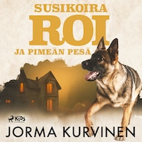 Susikoira Roi ja pimeän pesä