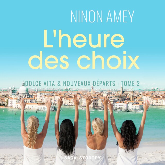 Book cover for Dolce Vita & nouveaux départs, Tome 2 : L'heure des choix