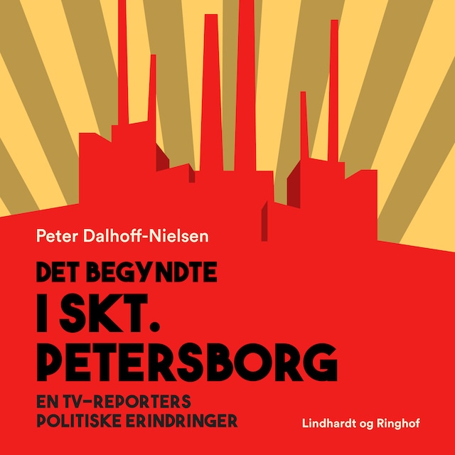 Book cover for Det begyndte i Skt. Petersborg. En tv-reporters politiske erindringer
