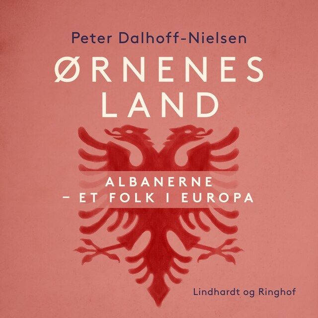 Book cover for Ørnenes land. Albanerne - et folk i Europa