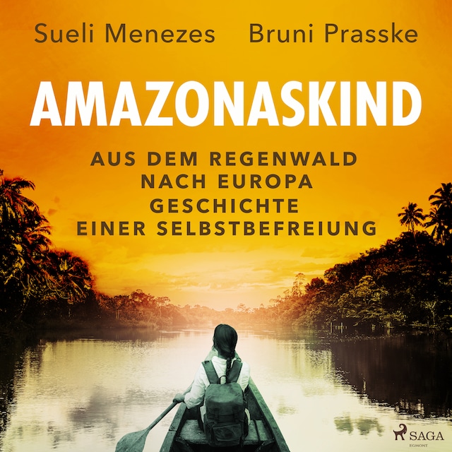 Portada de libro para Amazonaskind – Aus dem Regenwald nach Europa. Geschichte einer Selbstbefreiung