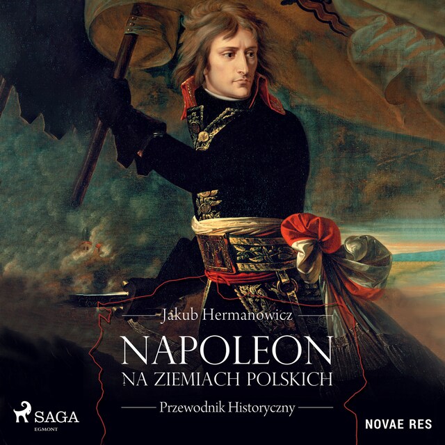 Napoleon na ziemiach polskich. Przewodnik historyczny