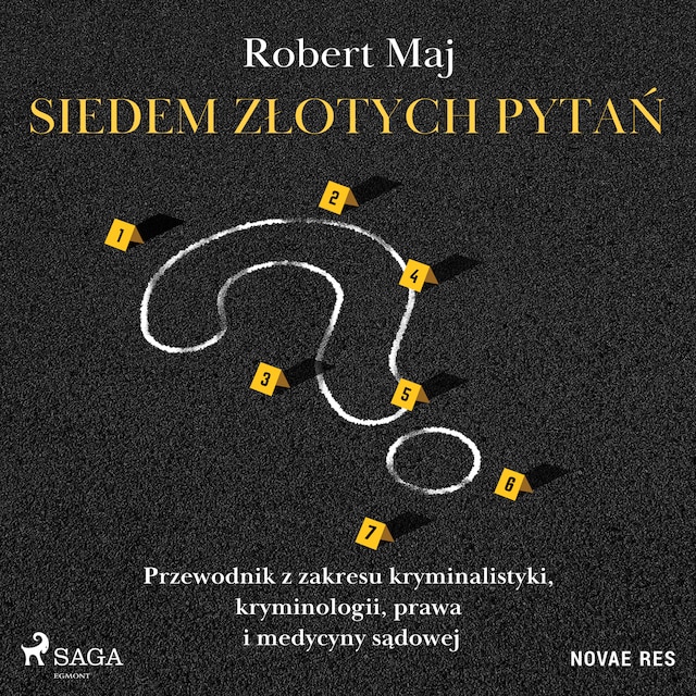 Book cover for Siedem złotych pytań. Przewodnik z zakresu kryminalistyki, kryminologii, prawa i medycyny sądowej