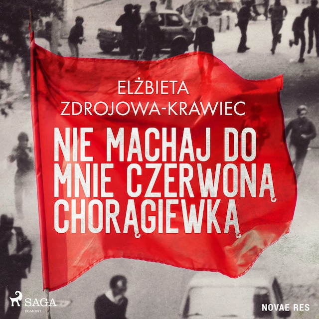 Couverture de livre pour Nie machaj do mnie czerwoną chorągiewką