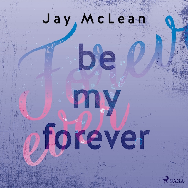 Copertina del libro per Be My Forever - First & Forever 2