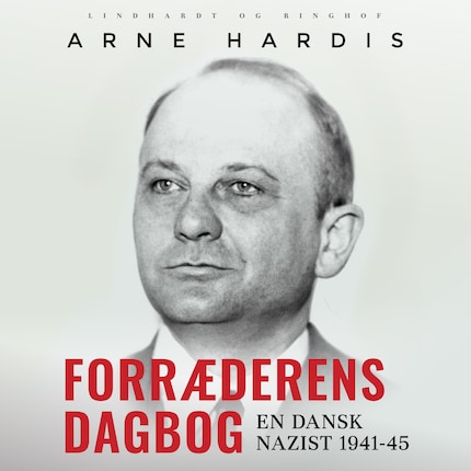 dagbog. En dansk nazist 1941-45 - Arne Hardis - - BookBeat