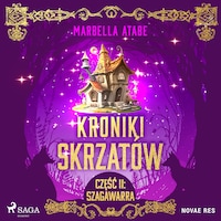 Kroniki skrzatów. Część II: Szagawarra