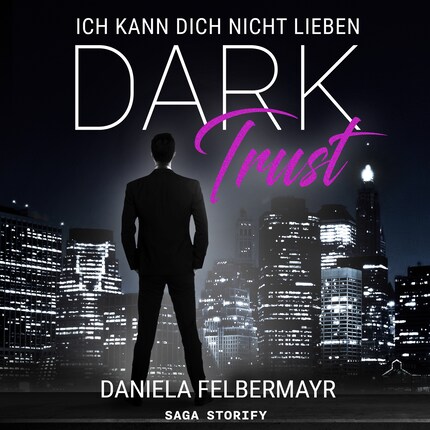 Dark Trust - Ich kann dich nicht lieben bookCoverFor