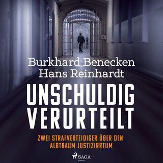 Unschuldig verurteilt: Zwei Strafverteidiger über den Albtraum Justizirrtum als Hörbuch