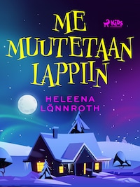 Me muutetaan Lappiin