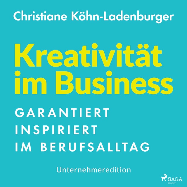 Kirjankansi teokselle Unternehmeredition - Kreativität im Business - Garantiert inspiriert im Berufsalltag