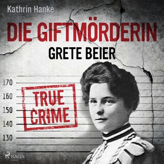Die Giftmörderin Grete Beier als Hörbuch
