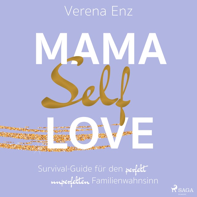 Bokomslag for Mama-Selflove: Survival-Guide für den perfekt unperfekten Familienwahnsinn