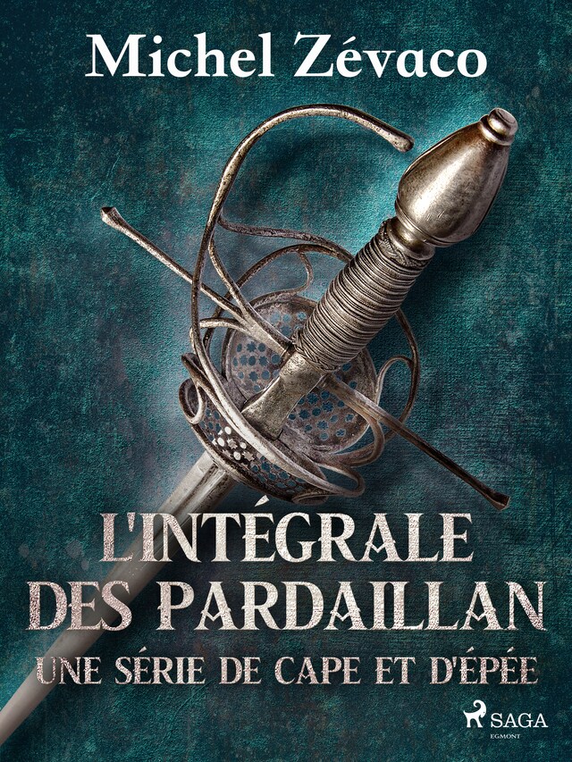 Boekomslag van L'Intégrale des Pardaillan - Une série de cape et d'épée