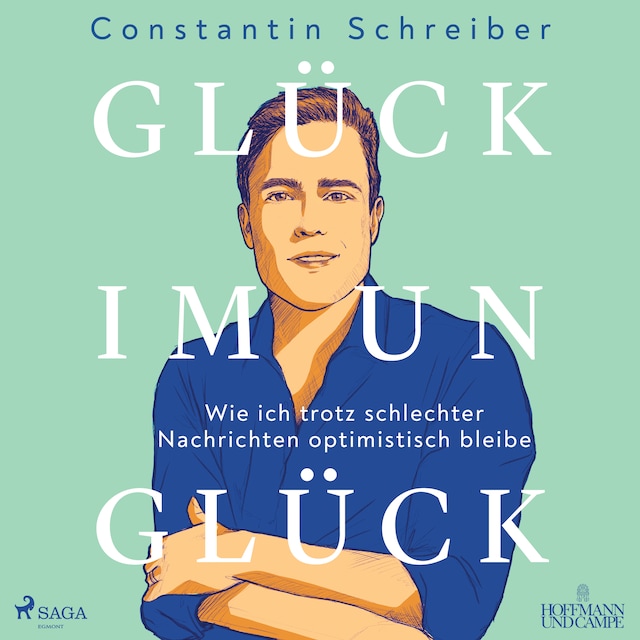 Couverture de livre pour Glück im Unglück: Wie ich trotz schlechter Nachrichten optimistisch bleibe