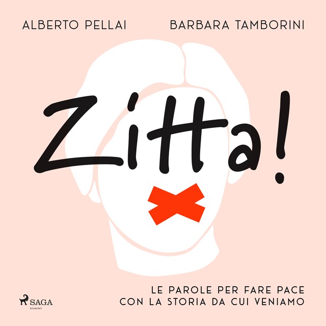 Bogomslag for Zitta! Le parole per fare pace con la storia da cui veniamo