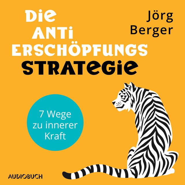 Copertina del libro per Die Anti-Erschöpfungs-Strategie. 7 Wege zu innerer Kraft