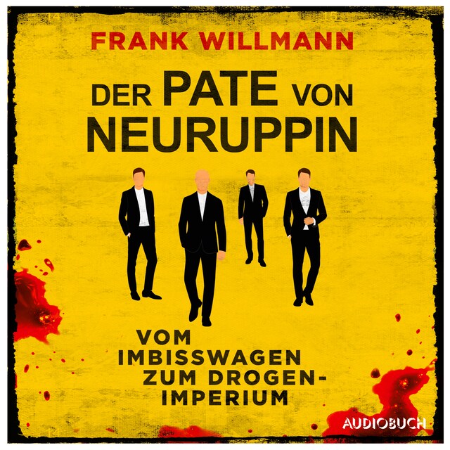 Couverture de livre pour Der Pate von Neuruppin - Vom Imbisswagen zum Drogenimperium