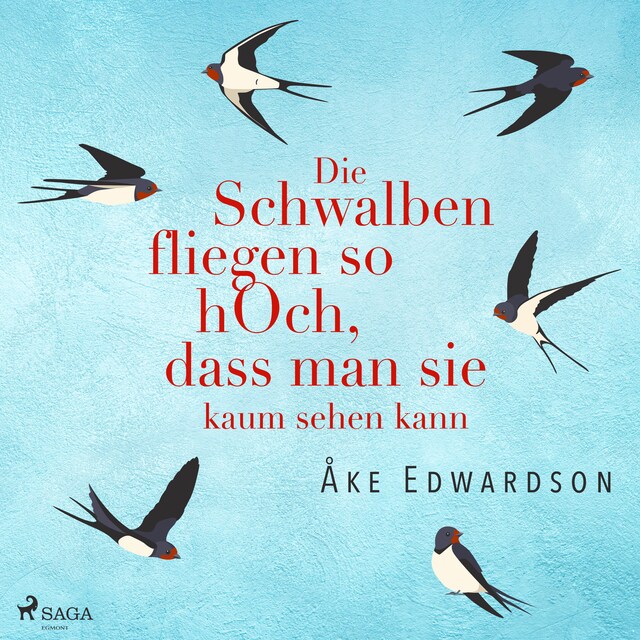 Buchcover für Die Schwalben fliegen so hoch, dass man sie kaum sehen kann