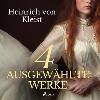 Heinrich von Kleist - 4 ausgewählte Werke als Hörbuch