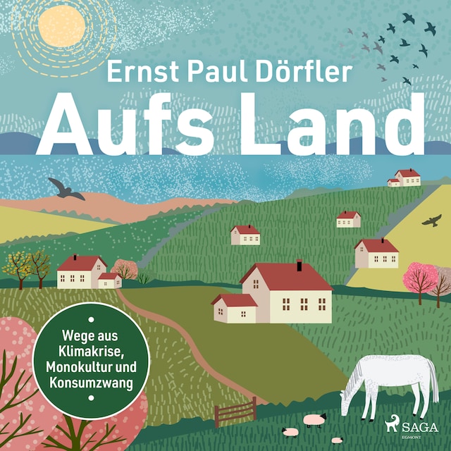 Book cover for Aufs Land: Wege aus Klimakrise, Monokultur und Konsumzwang