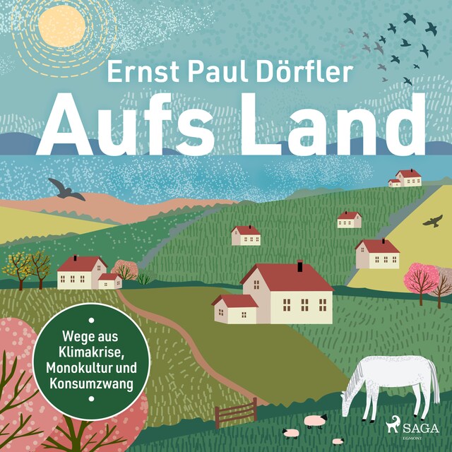 Copertina del libro per Aufs Land: Wege aus Klimakrise, Monokultur und Konsumzwang